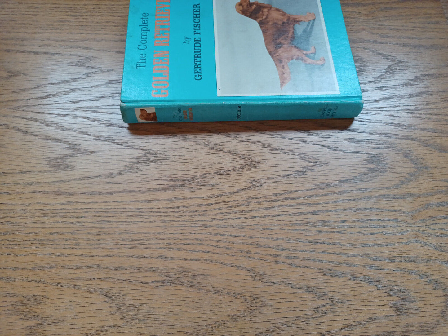 The Complete Golden Retriever By Gertrude Fischer 1974