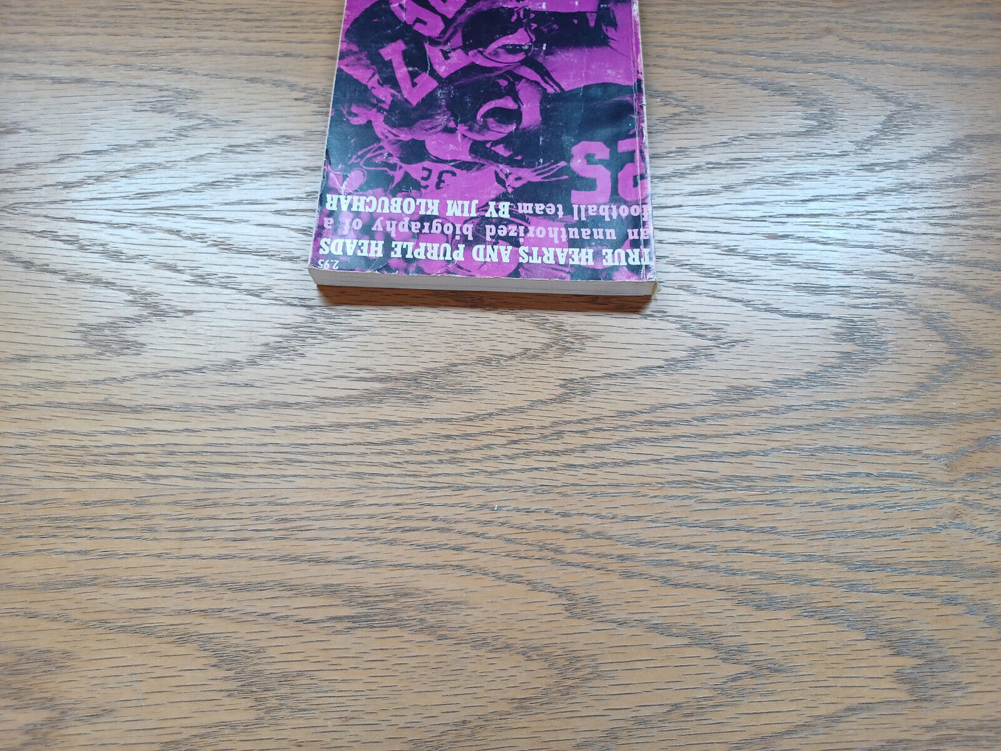 True Hearts And Purple Heads An Unauthorized Biography Of A Football Team 1970