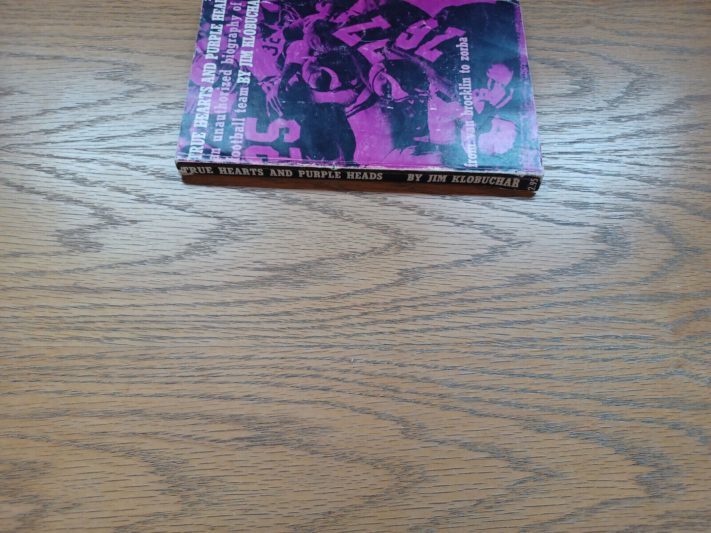 True Hearts And Purple Heads An Unauthorized Biography Of A Football Team 1970