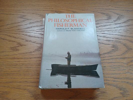 The Philosophical Fisherman By Harold Blaisdell 1969 Dust Jacket First Edition