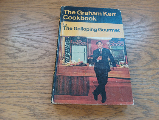 The Graham Kerr Cookbook By The Galloping Former 1969