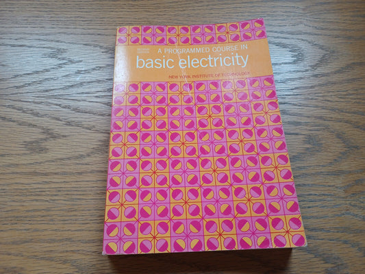 A Programmed Course In Basic Electricity New York Institute Tech Second Ed 1970