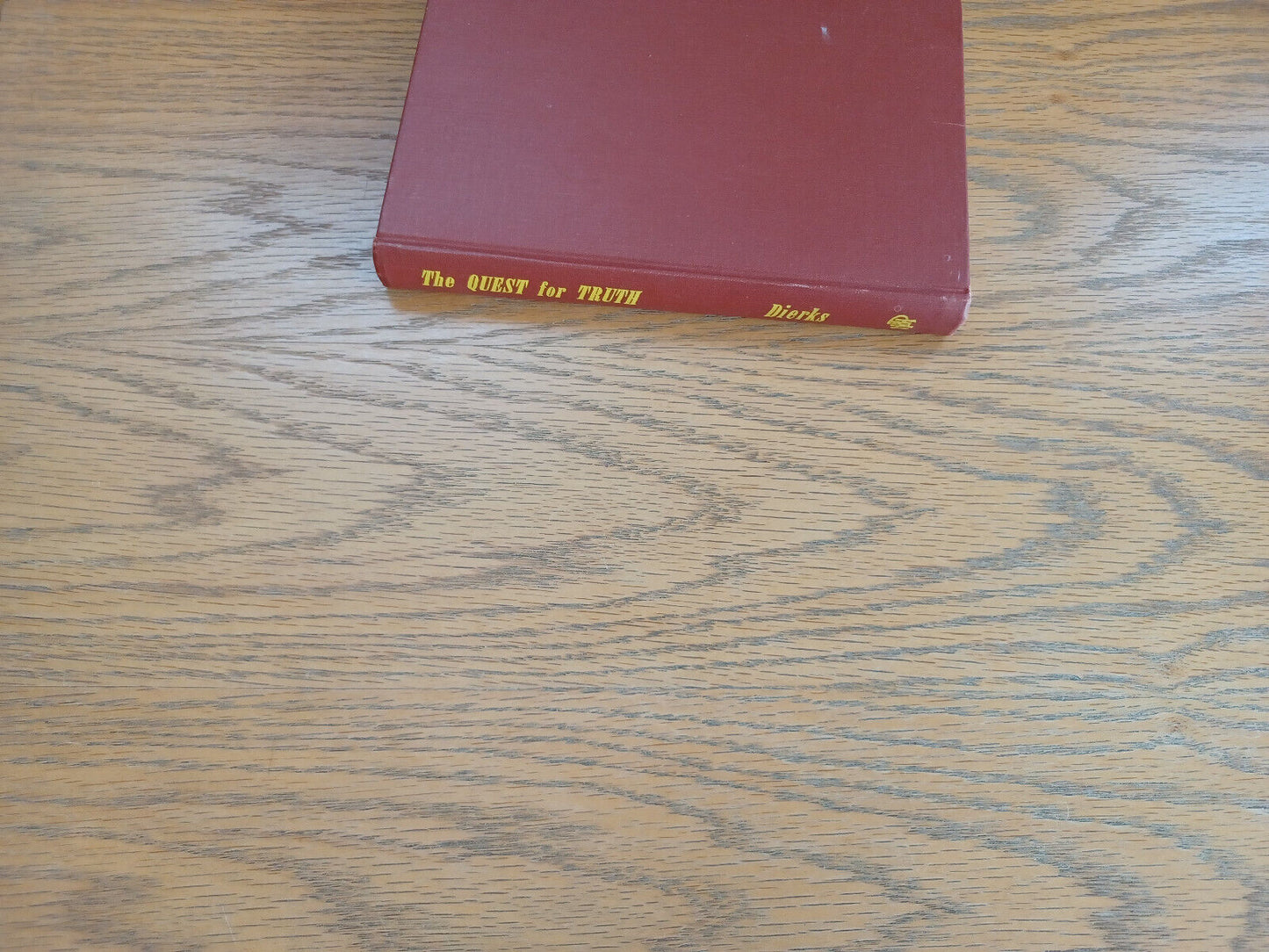 The Quest for Truth Theo Dierks 1953 Hardcover Northwestern