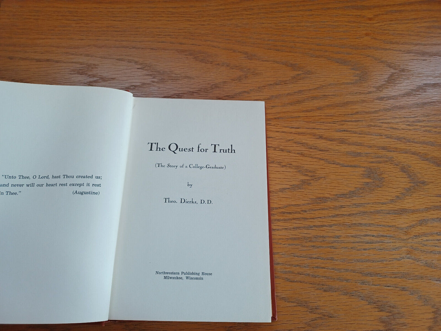 The Quest for Truth Theo Dierks 1953 Hardcover Northwestern