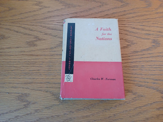 A Faith For The Nations Charles W Forman 1957 Hardcover Dust Jacket Westminster