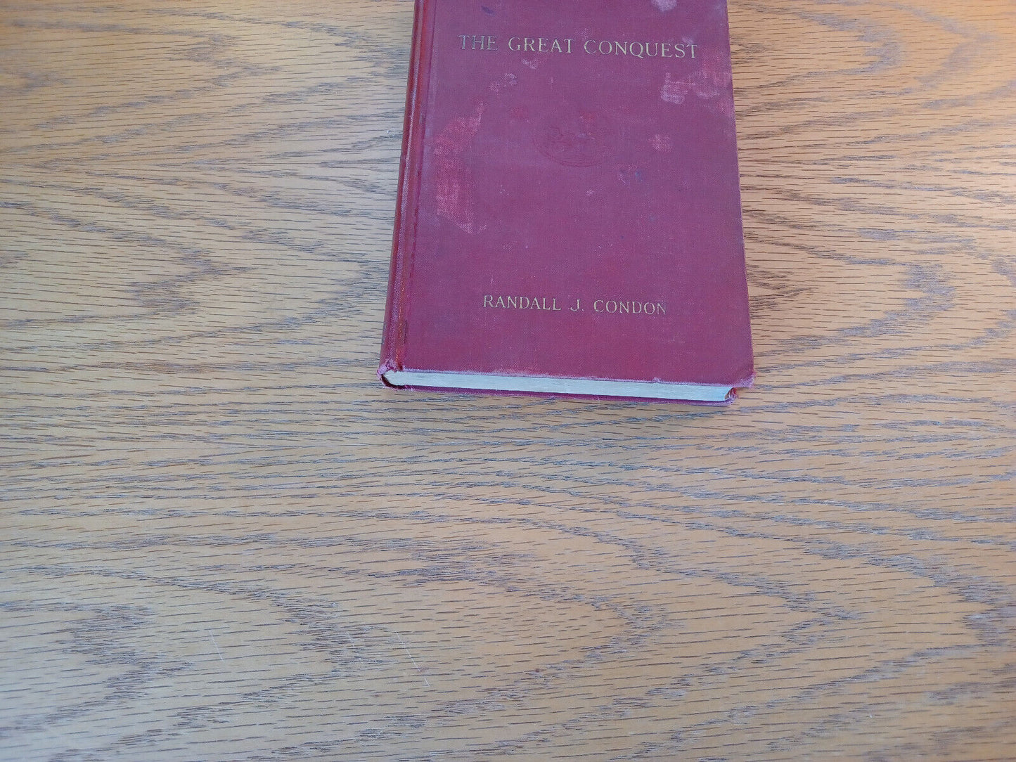 The Great Conquest Randall J Condon Book Four VII 1927 Hardcover Little, Brown