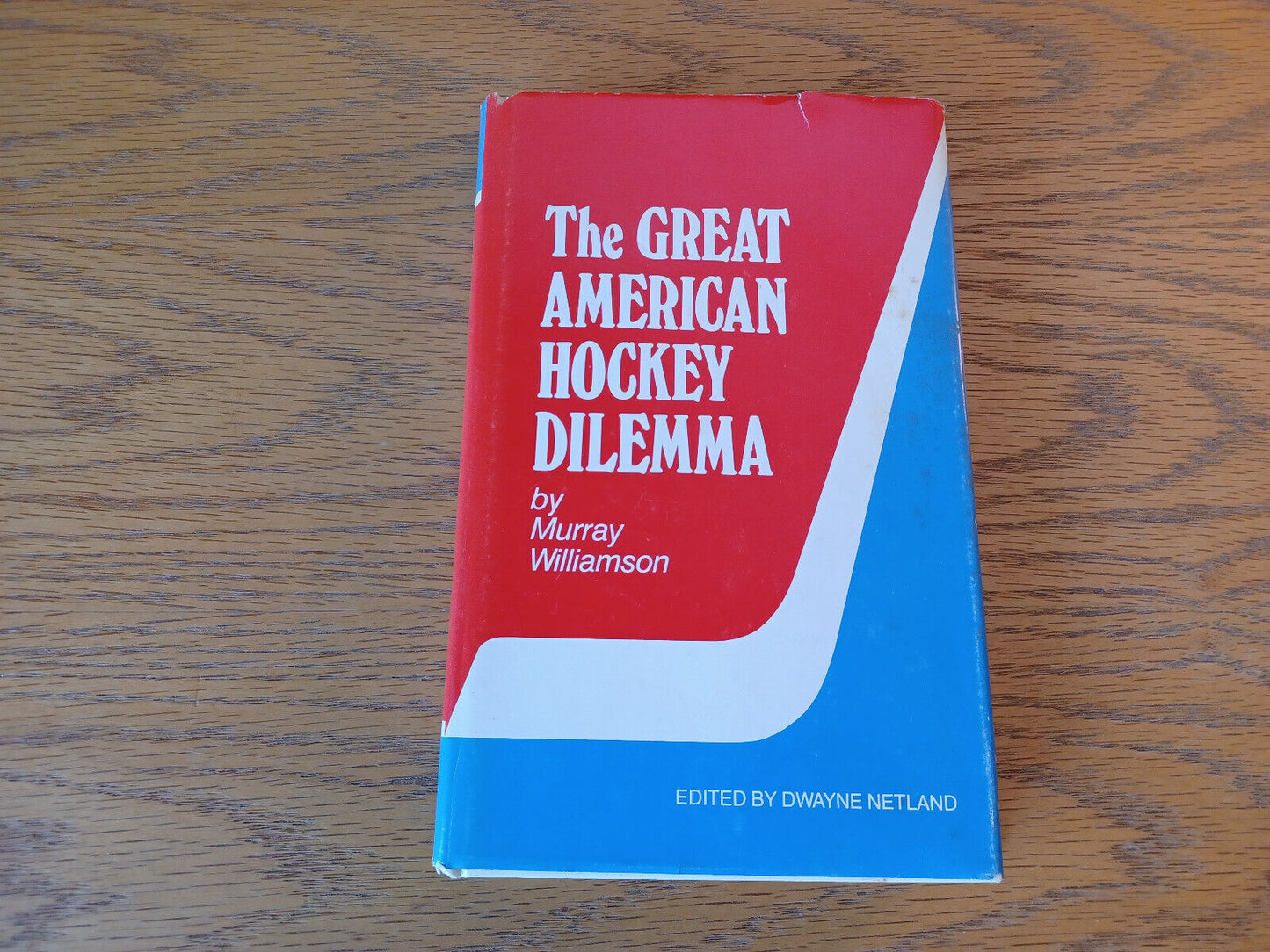 The Great American Hockey Dilemma Murray Williamson 1978 Hardcover Dust Jacket R