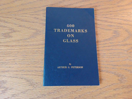 400 Trademarks On Glass Arthur G Peterson 1971 Paperback