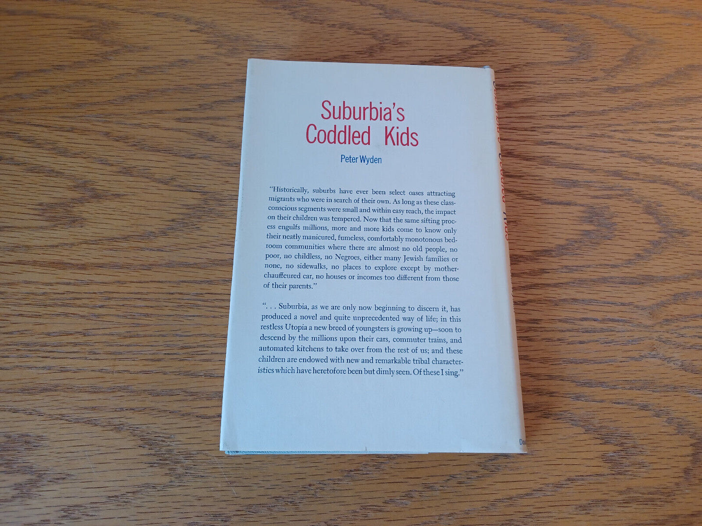 Suburbia's Coddled Kids Peter Wyden 1962 Book Club Edition Doubleday Hardcover D