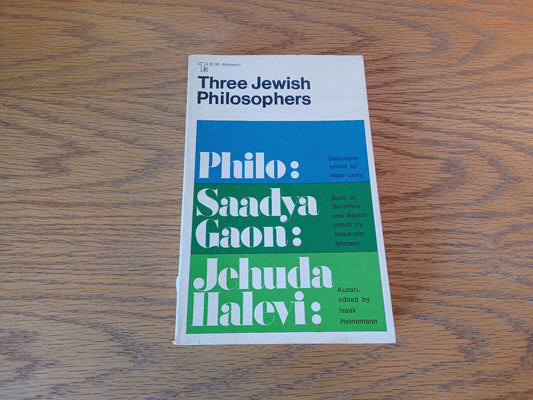 Three Jewish Philosophers Philo Saadya Gaon Jehuda Halevi 1969 Atheneum Paperbac