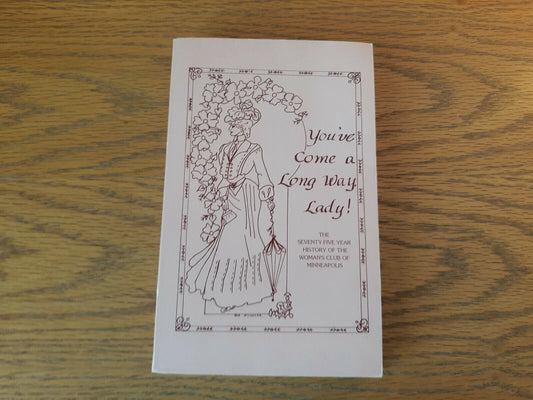 You've Come a Long Way Lady! Minneapolis Woman's Club Paperback