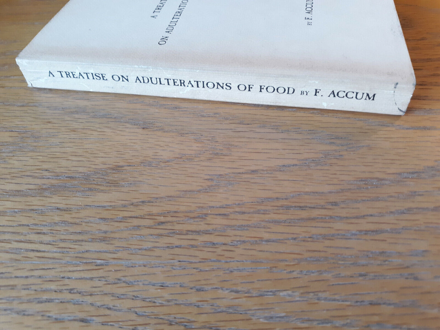 A Treatise On Adulterations Of Food By F. Accum Volume II