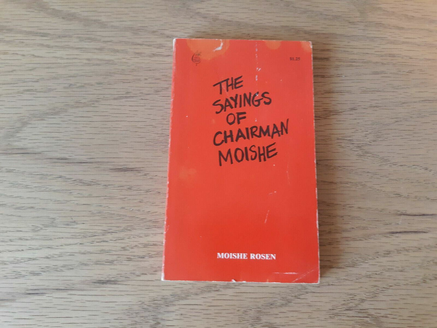 The sayings of Chairman Moishe By Moishe Rosen 1975 Creation House