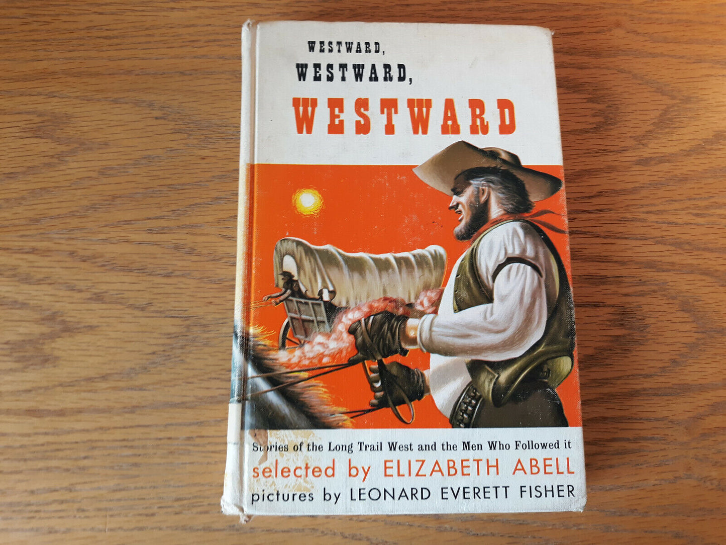 Westward The Long Trail West And The Men Who Followed It Elizabeth Abell 1958