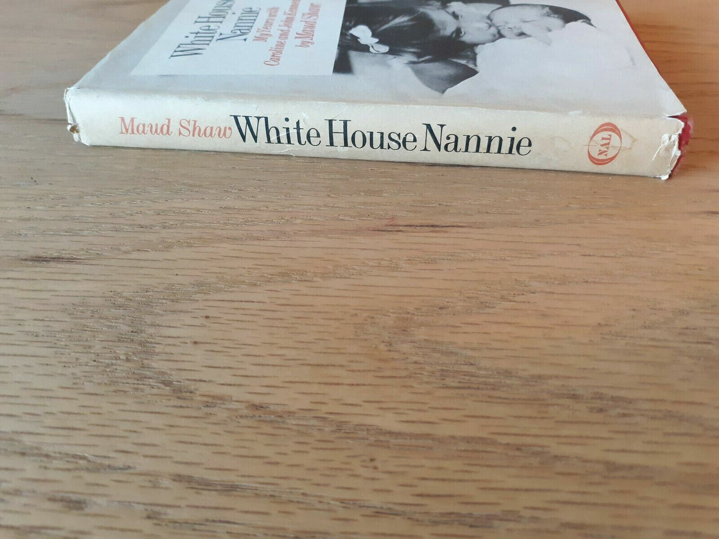 White House Nannie: My Years with Caroline and John Kennedy, Jr By Maud Shaw