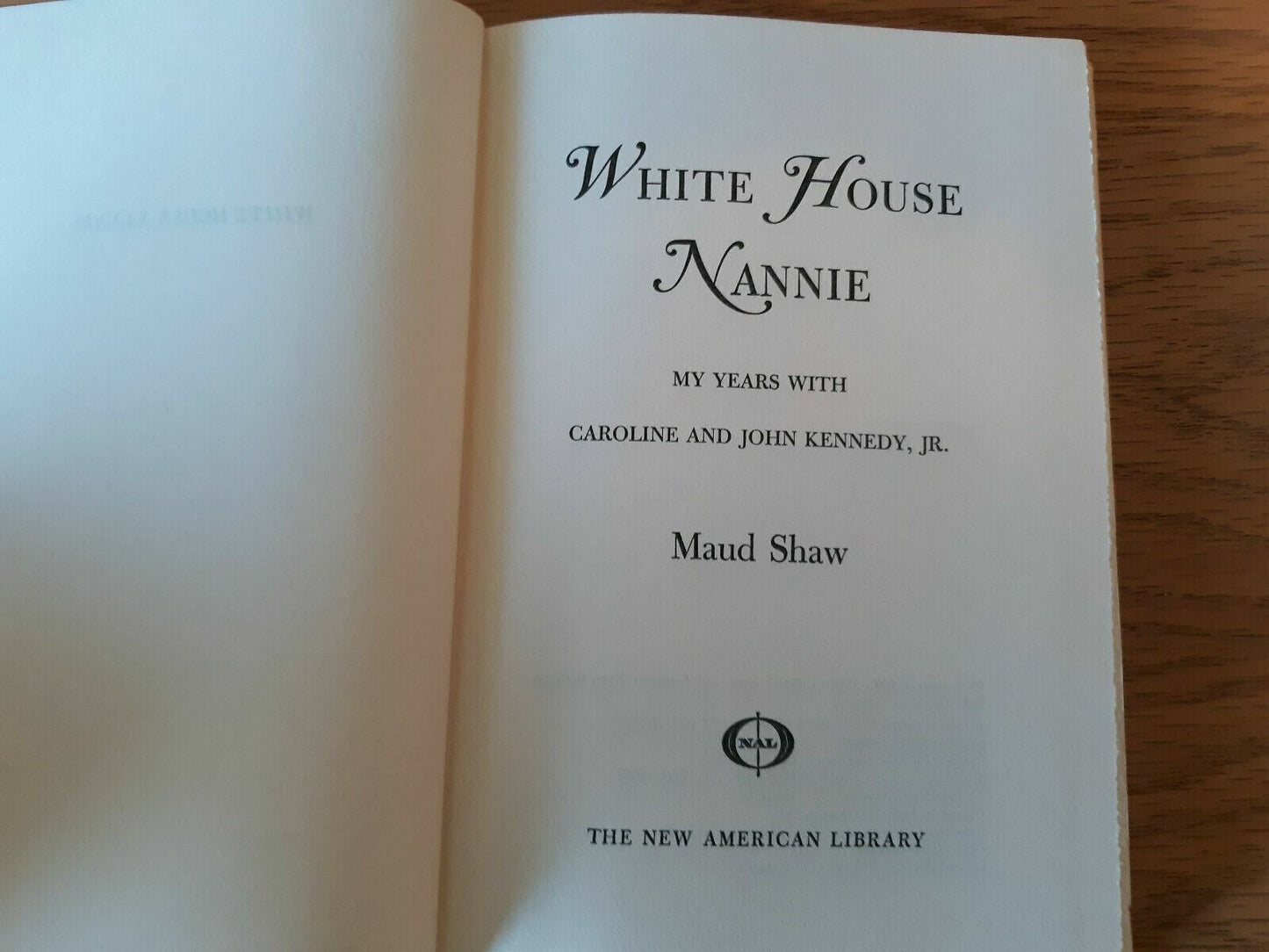 White House Nannie: My Years with Caroline and John Kennedy, Jr By Maud Shaw