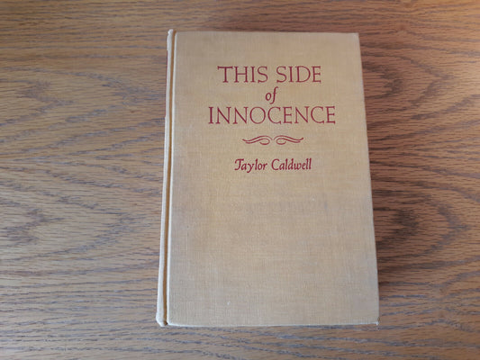 This Side Of Innocence Taylor Caldwell 1946 Hardcover Charles Scribner's Sons