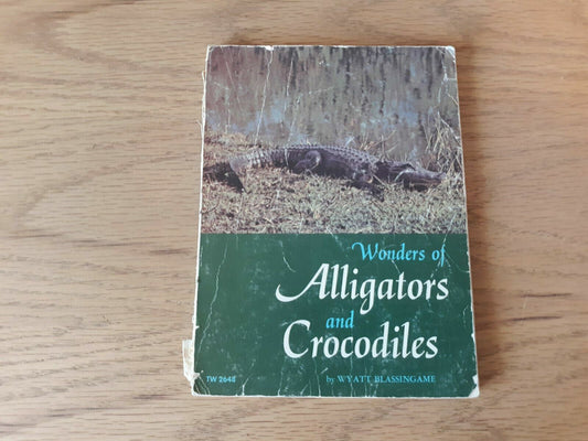 Wonders of Alligators and Crocodiles By Wyatt Blassingame 1974 Scholastic