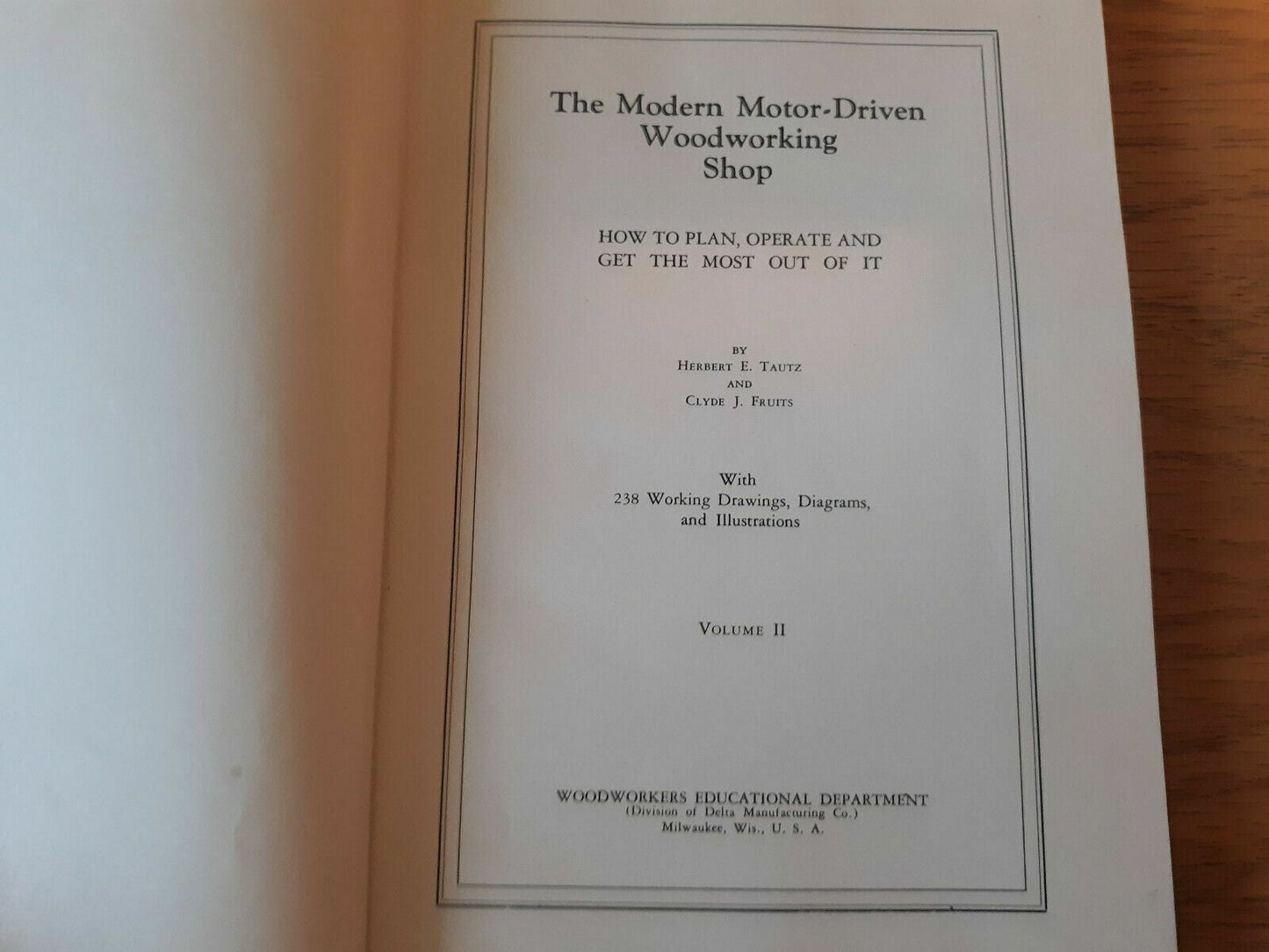 The Modern Motor-Driven Woodworking Shop by Tautz and Fruits Volume II 1930