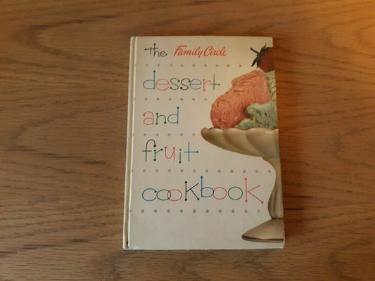 The Family Circle Dessert and Fruit Cookbook 1954