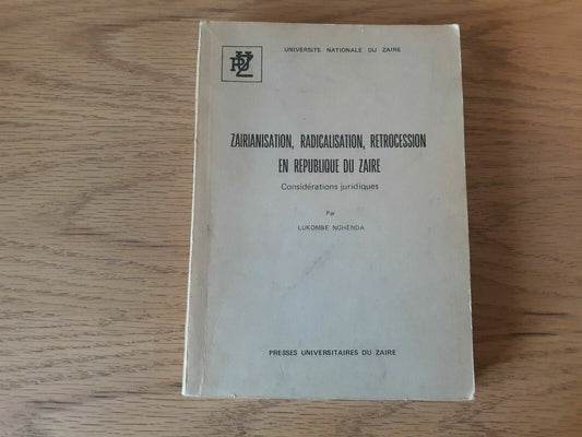 Zairianisation Radicalisation Retrocession En Republique Du Zaire Lukombe Nghend