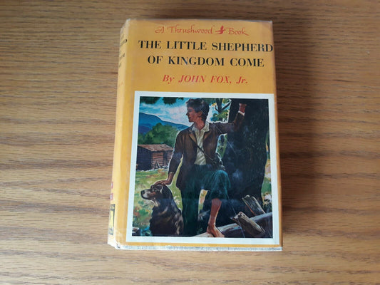 Thrushwood Books The Little Shepherd of Kingdom Come by John Fox Jr. HB/DJ 1931