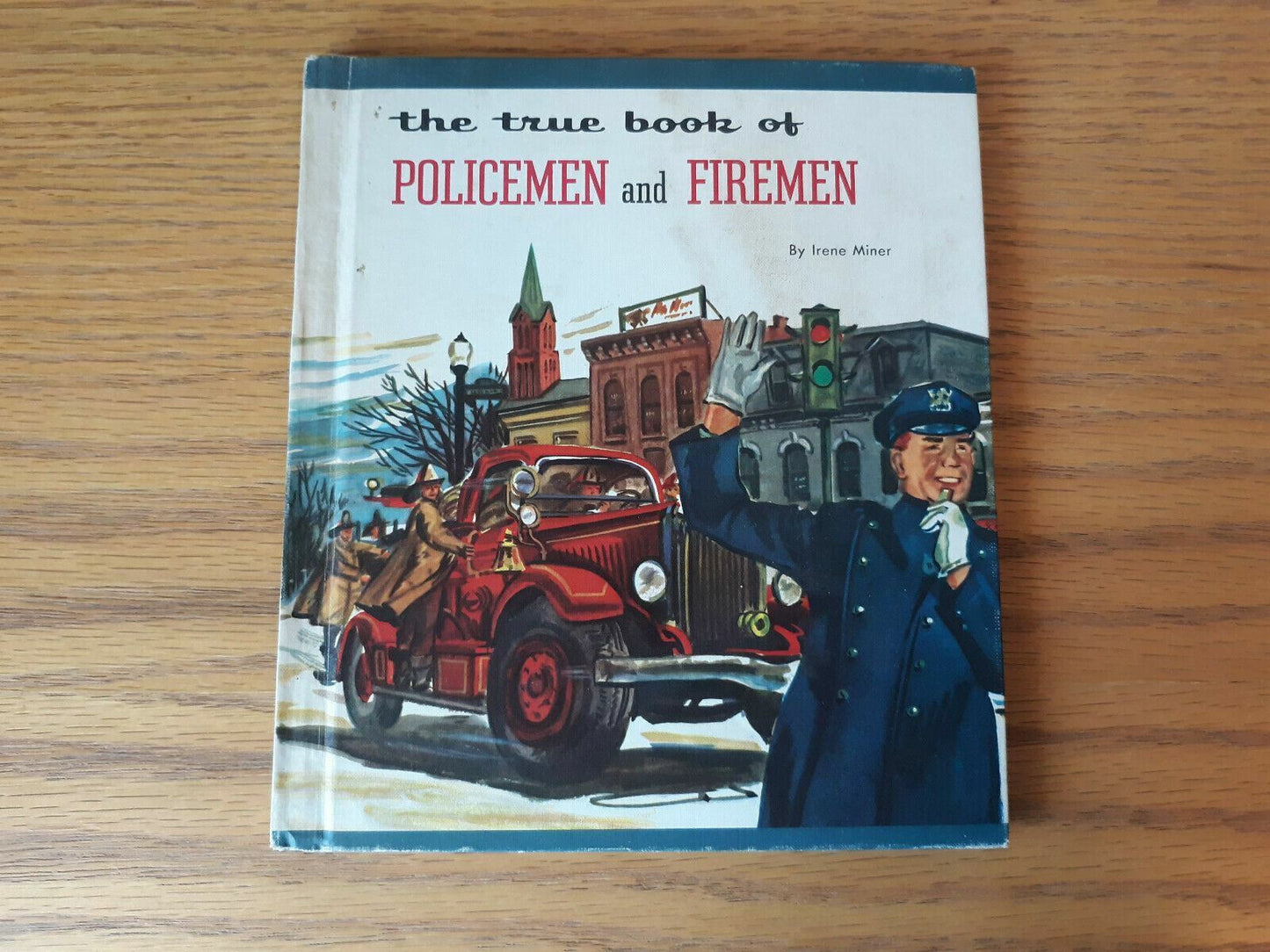 The True Book of Policemen and Fireman by Irene Miner 1954