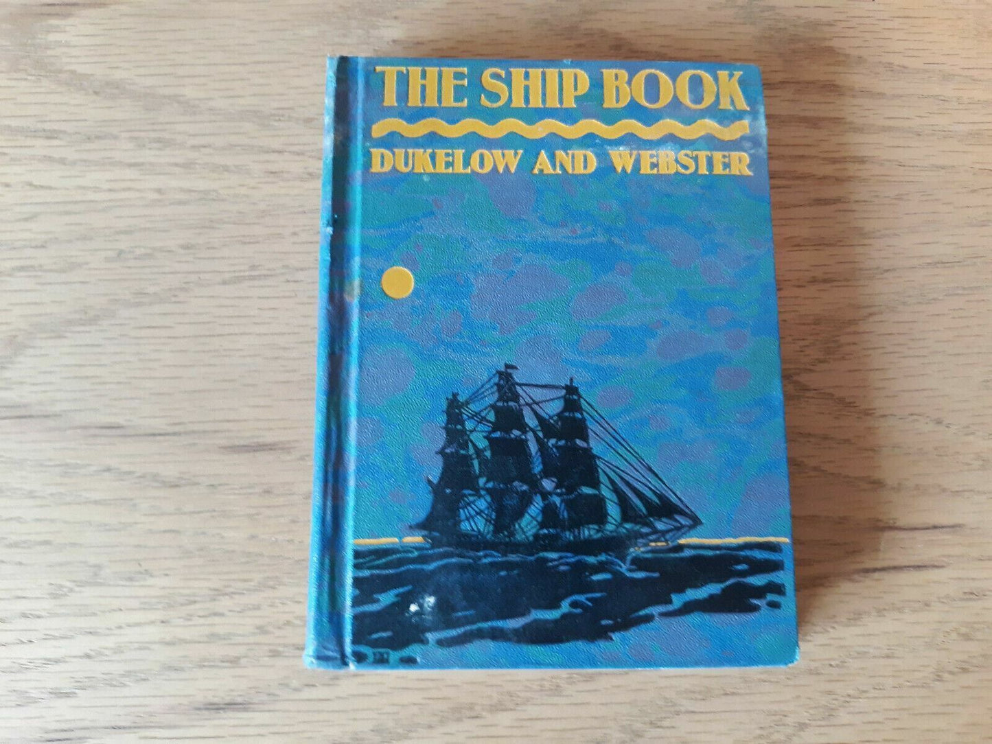 The Ship Book Dukelow And Webster 1931 Maritime History Hardcover