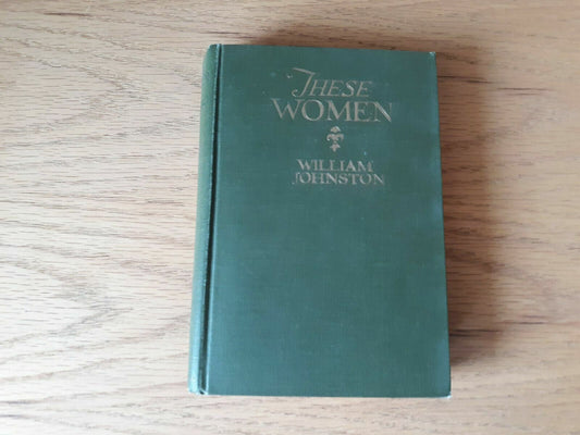 These Women William Johnston 1925 Cosmopolitan Book Hardcover