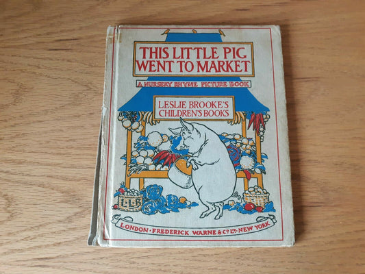 This Little Pig Went To Market, A Nursery Rhyme Book Leslie Brooke's