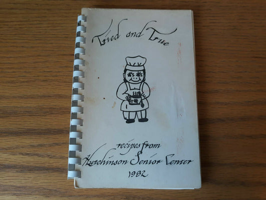 Tried and True Recipes From Hutchinson Senior Center 1982 MN Cookbook