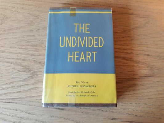 The Undivided Heart the Life of Mother Evangelista Hardcover 1961