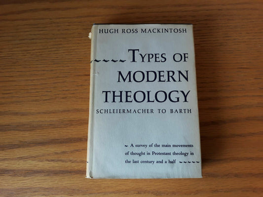 Types Of Modern Theology Hugh Ross Mackintosh HC / DJ