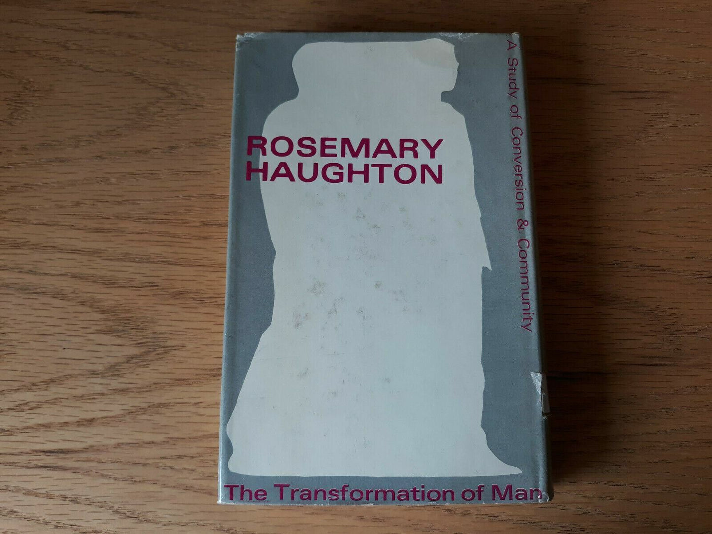 The Transformation of Man by Haughton, Rosemary 1967 1st Edition HC/DJ