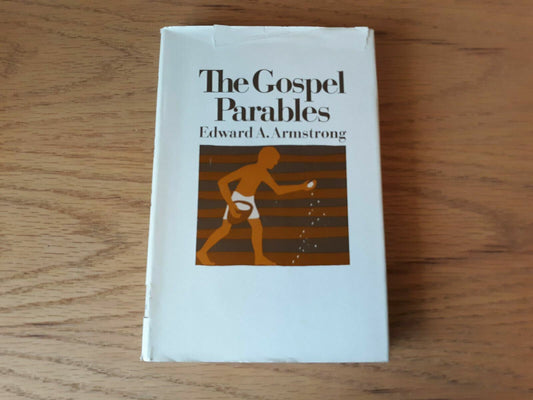 The Gospel Parables by Armstrong, Edward 1967 Hardcover DJ