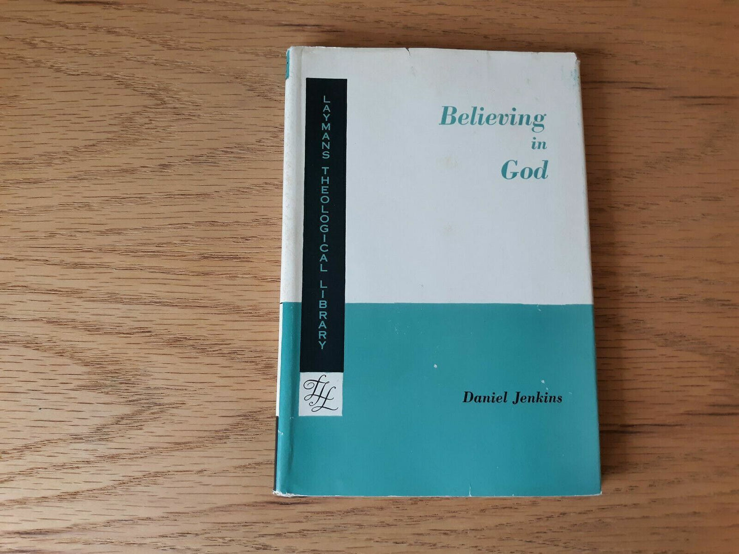 Believing in God (Laymans Theological library) by Jenkins, Daniel 1956 HC/DJ