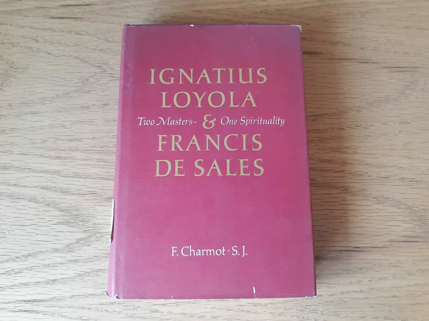 Two Masters & One Spirituality (Ignatius Loyola, Francis De Sales, 1966) Charmot