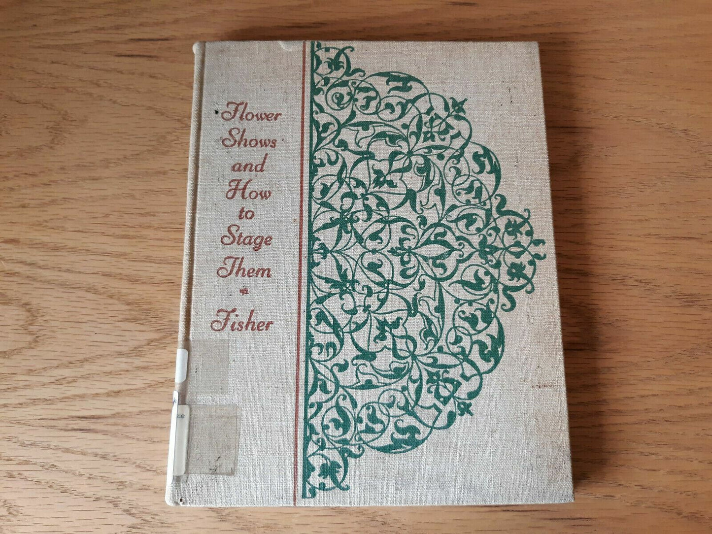 FLOWER SHOWS AND HOW TO STAGE THEM by Adele S Fisher 1938