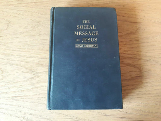 The Social Message of Jesus Igino Giordani Translated by Alba I Zizzamia HC 1943