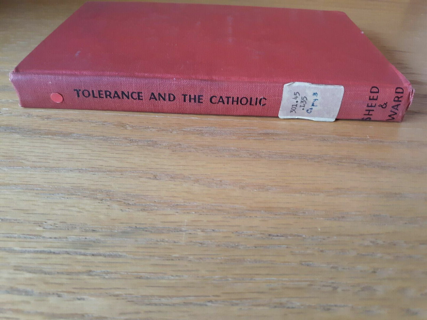 Tolerance and the Catholic (1st Ed) 1955 Hardcover A Symposium