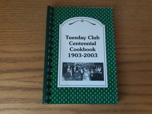 Tuesday Club Centennial Cookbook 1903-2003