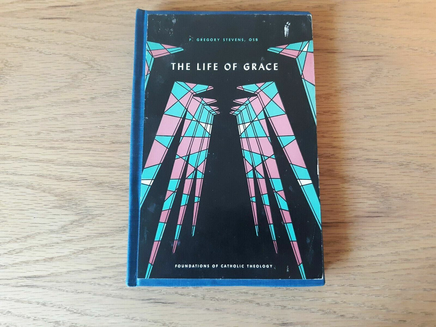 The Life Of Grace by P. Gregory Stevens 1963