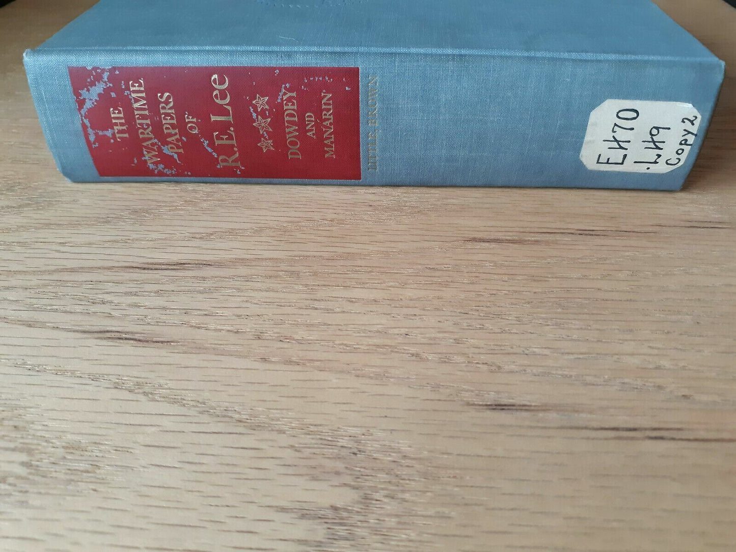 The Wartime Papers of R. E. Lee by Clifford Dowdey and Louise H. Manarin 1961