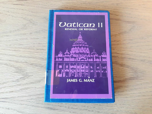Vatican II Renewal Or Reform? By James G. Manz 1966