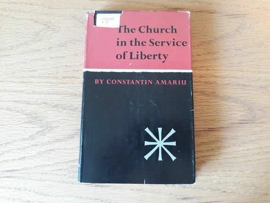 1963 THE CHURCH IN THE SERVICE OF LIBERTY Hardcover by CONSTANTIN AMARIU