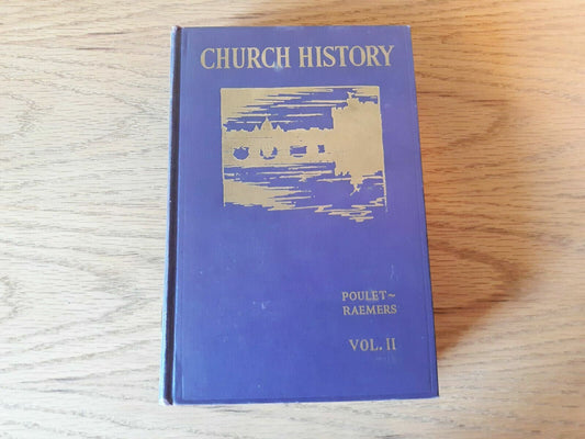 A History Of The Catholic Church, Volume II by Poulet, Charles 1940