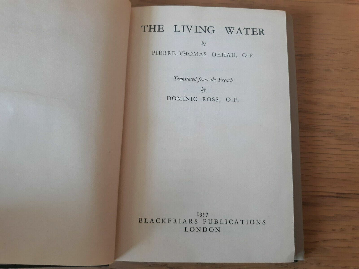 The Living Water Pierre-Thomas Dehau 1957 Blackfriars Publications HC/DJ