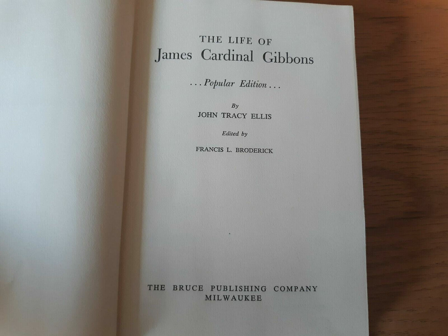 The Life of James Cardinal Gibbons ~ John Tracy Ellis ~ 1963 Hardcover