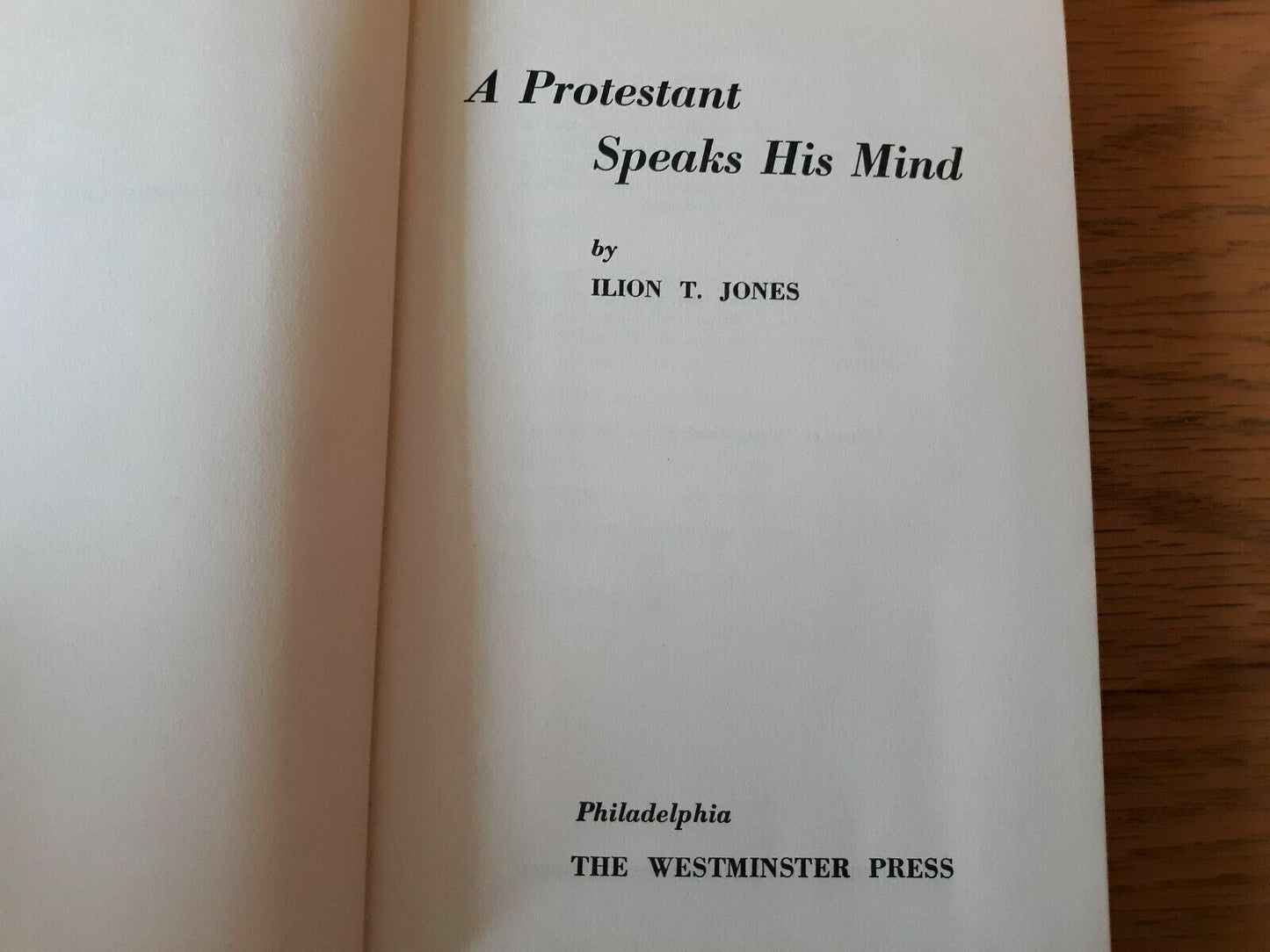 A Protestant speaks his mind by Jones, Ilion Tingnal Hardcover