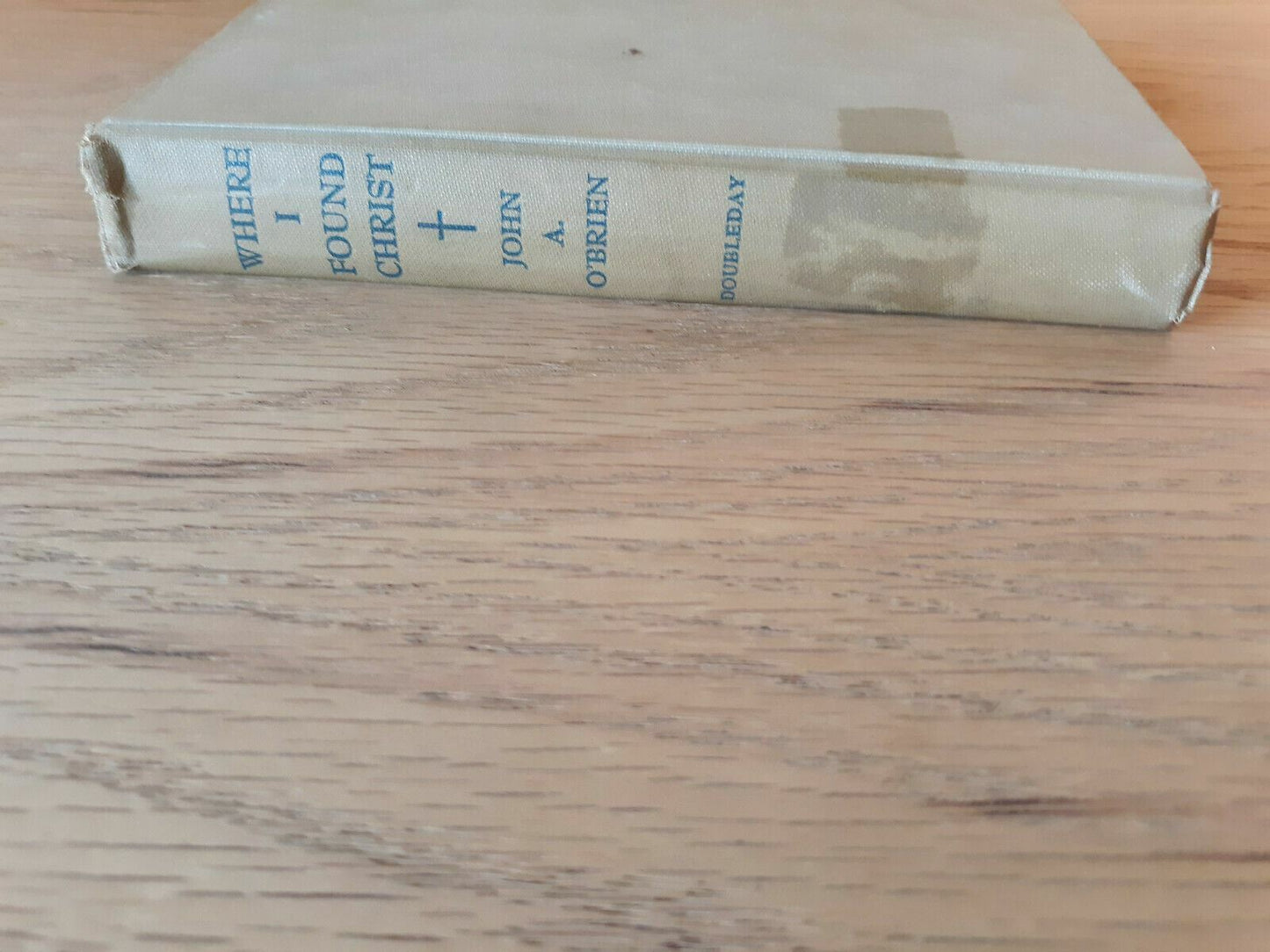 Where I Found Christ The Intimate Personal Stories of Fourteen 1950 1st Ed